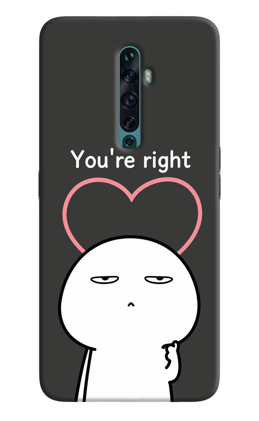You're Right Oppo Reno2 F Back Cover