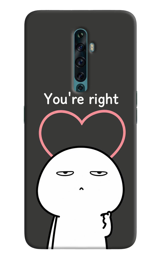You're Right Oppo Reno2 F Back Cover