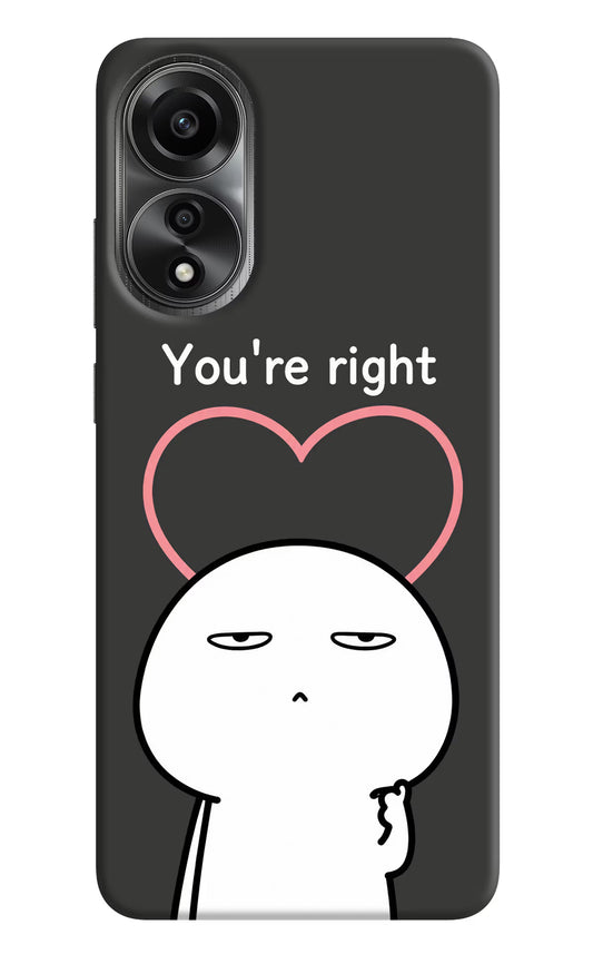 You're Right Oppo A78 4G Back Cover