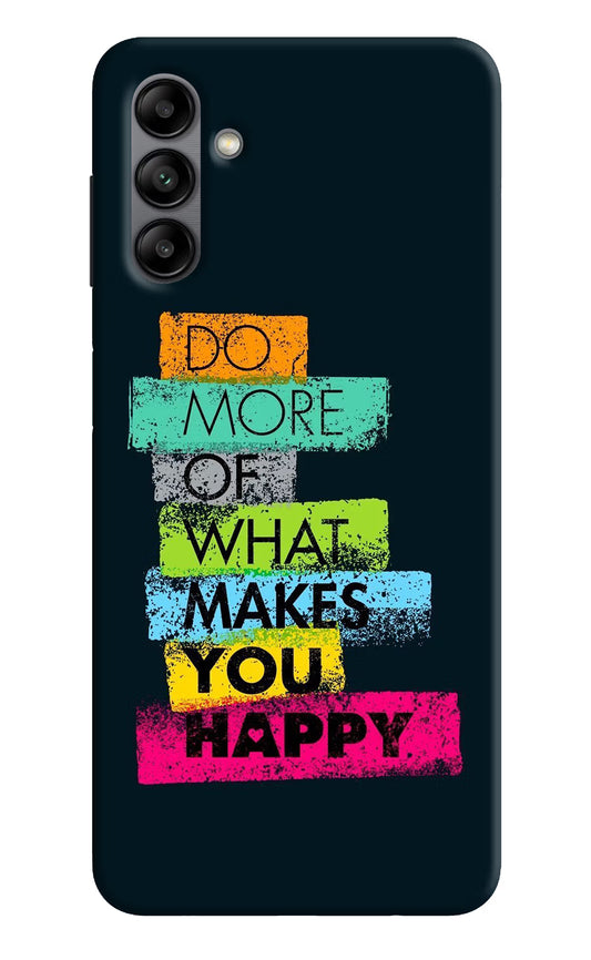 Do More Of What Makes You Happy Samsung A04s Back Cover