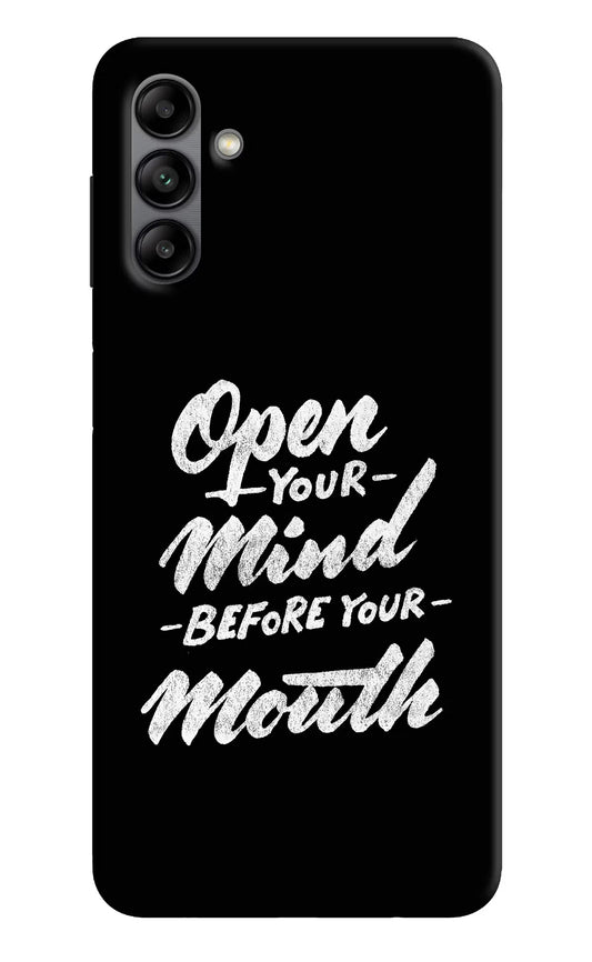 Open Your Mind Before Your Mouth Samsung A04s Back Cover
