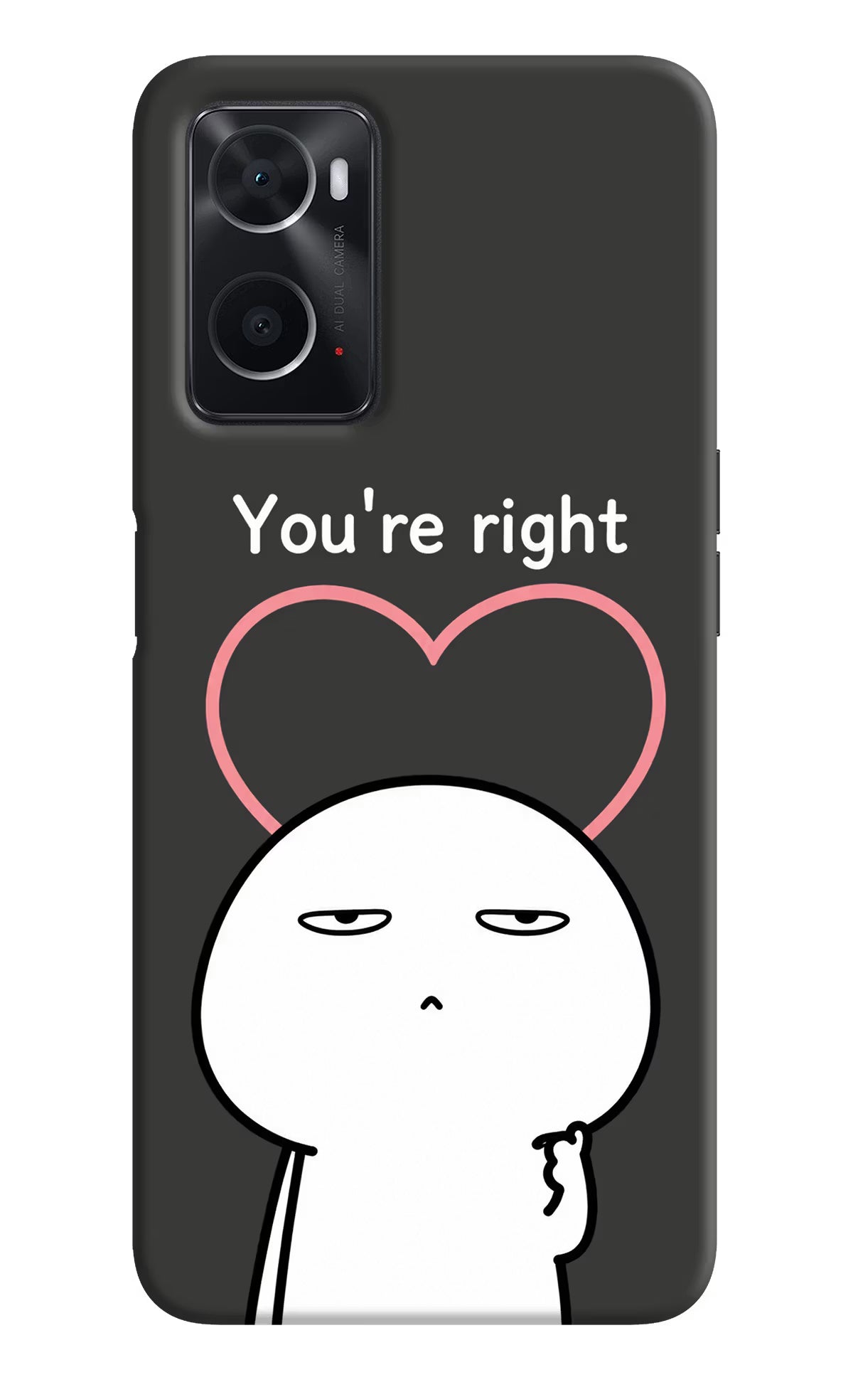 You're Right Oppo A76 Back Cover