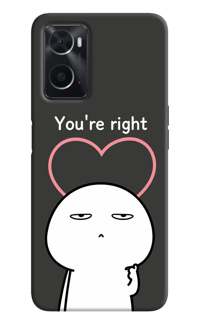 You're Right Oppo A76 Back Cover