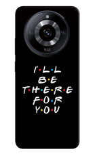 I'll Be There For You Realme Narzo 60 5G Hard Case Back Cover by Casekaro