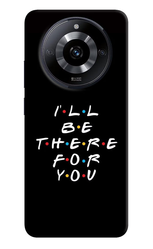I'll Be There For You Realme Narzo 60 5G Hard Case Back Cover by Casekaro