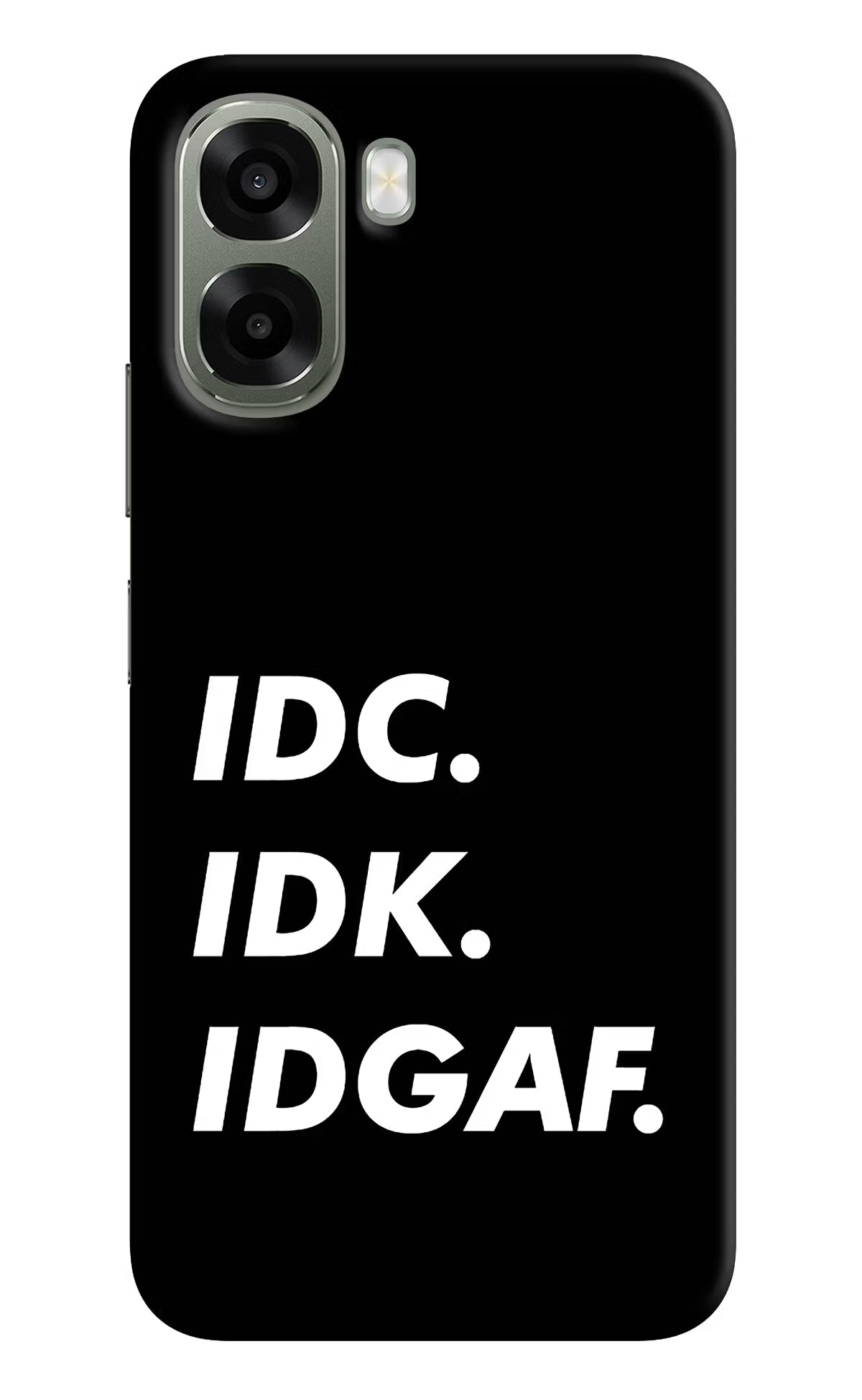 Idc Idk Idgaf Oppo A6x 5G Back Cover