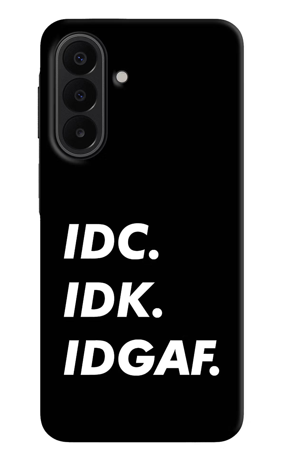 Idc Idk Idgaf Samsung A27 5G Back Cover