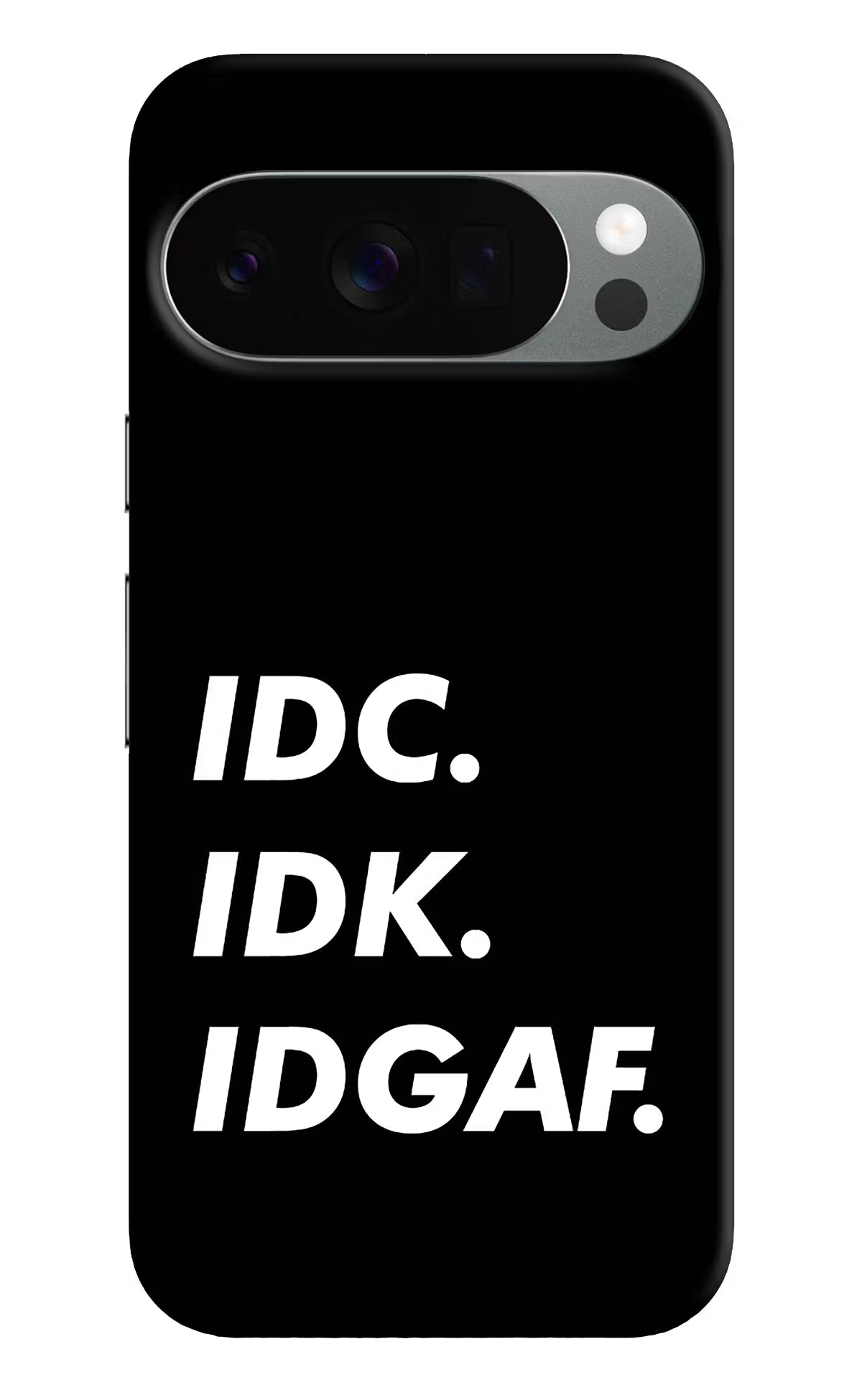 Idc Idk Idgaf Google Pixel 10 Pro Back Cover