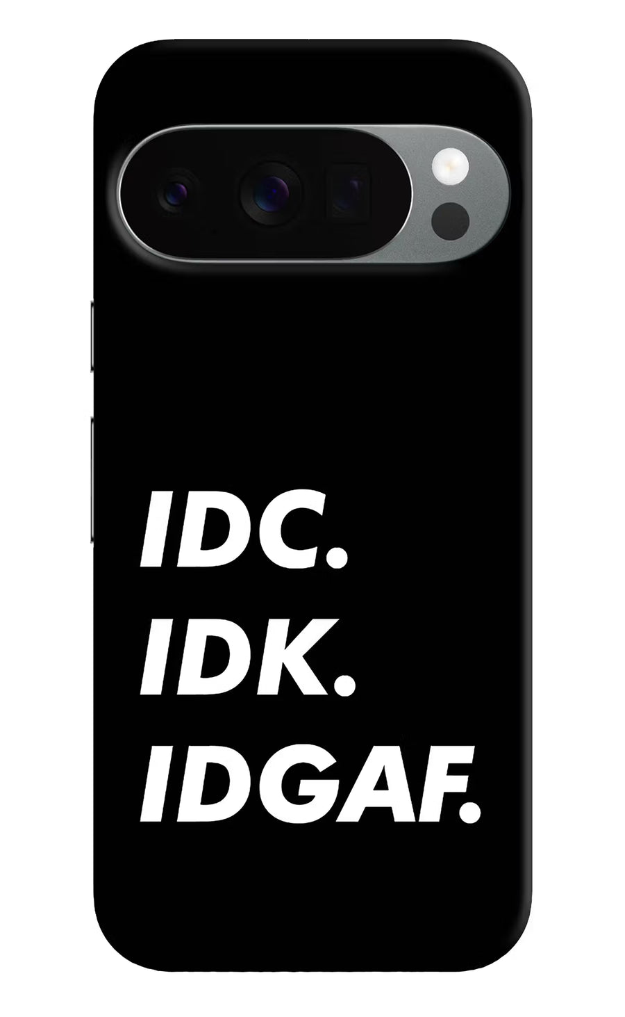 Idc Idk Idgaf Google Pixel 10 Pro Back Cover, Hard case
