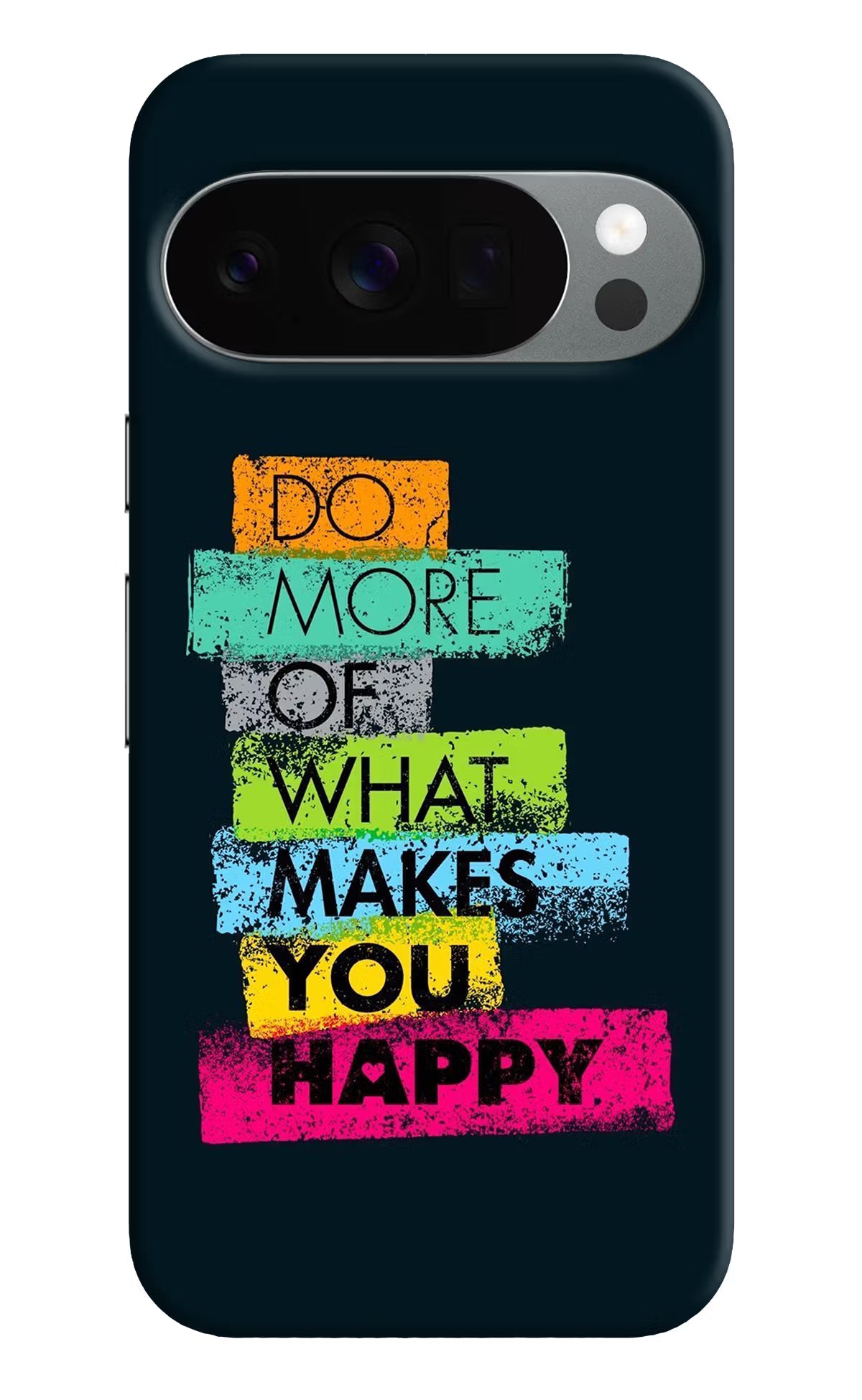 Do More Of What Makes You Happy Google Pixel 10 Pro Back Cover