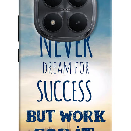 Never Dream For Success But Work For It Redmi Note 15 Pro+ 5G Hard Case Back Cover by Casekaro