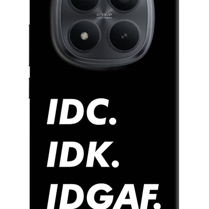 Idc Idk Idgaf Redmi Note 15 Pro+ 5G Hard Case Back Cover by Casekaro