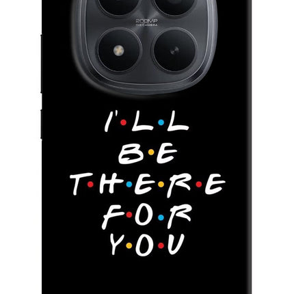 I'll Be There For You Redmi Note 15 Pro+ 5G Hard Case Back Cover by Casekaro