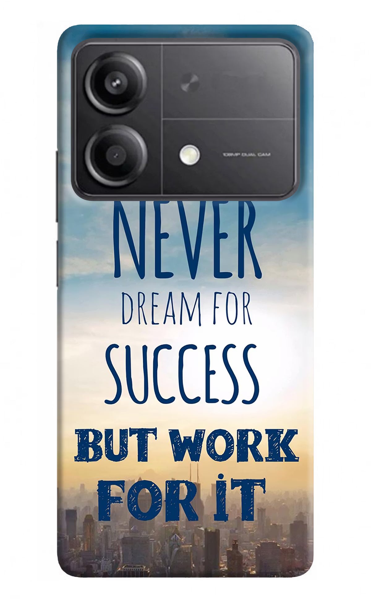 Never Dream For Success But Work For It Poco X6 Neo Back Cover