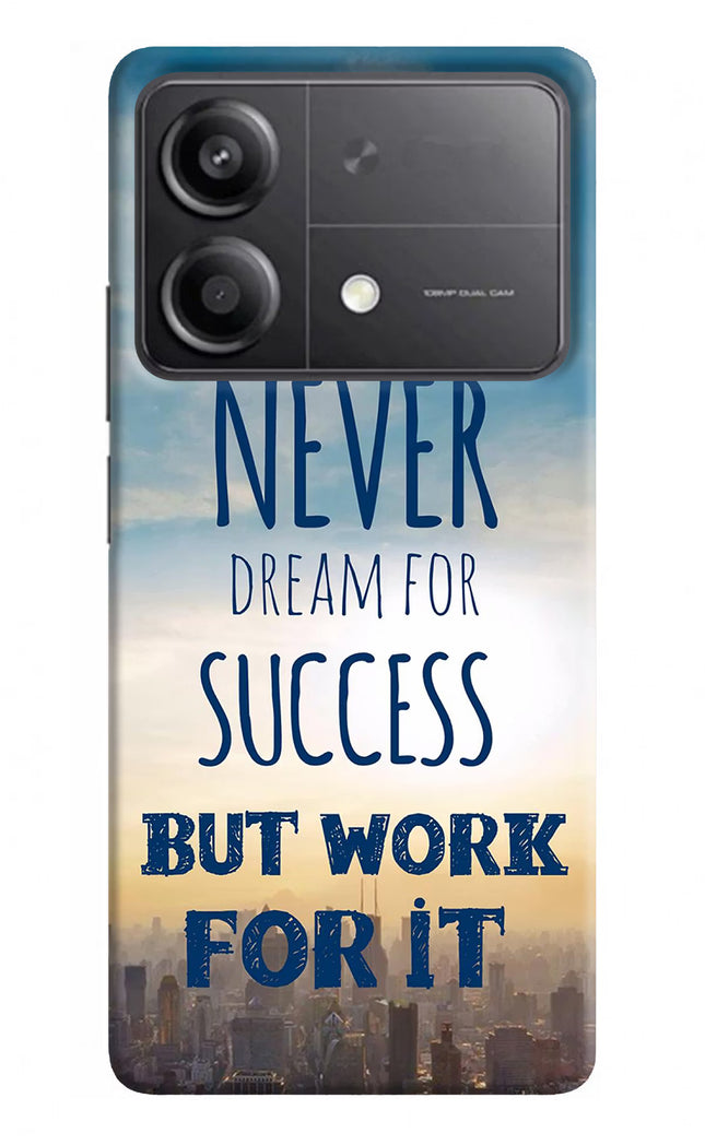 Never Dream For Success But Work For It Poco X6 Neo Back Cover