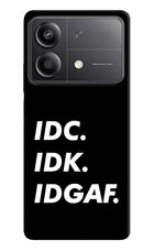 Idc Idk Idgaf Poco X6 Neo Back Cover