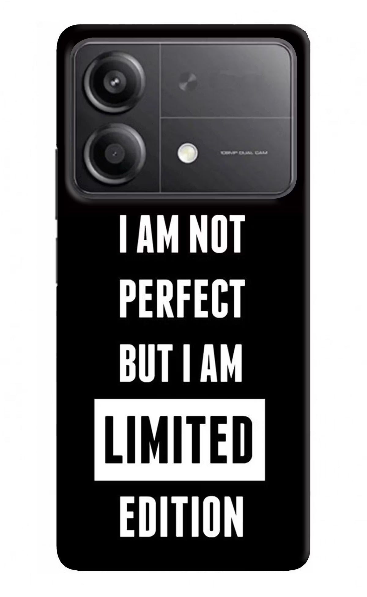 I Am Not Perfect But I Am Limited Edition Poco X6 Neo Back Cover