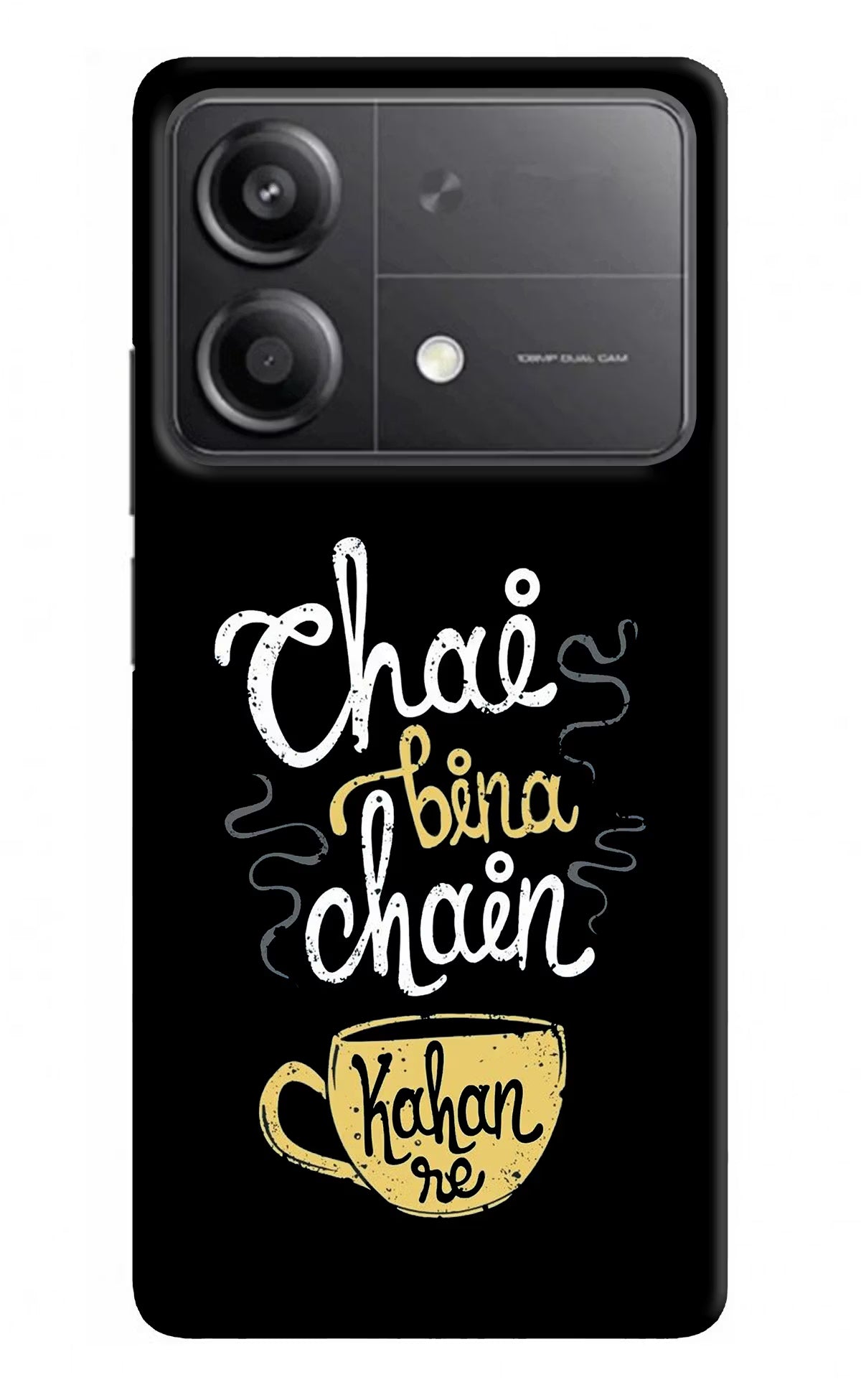 Chai Bina Chain Kaha Re Poco X6 Neo Back Cover