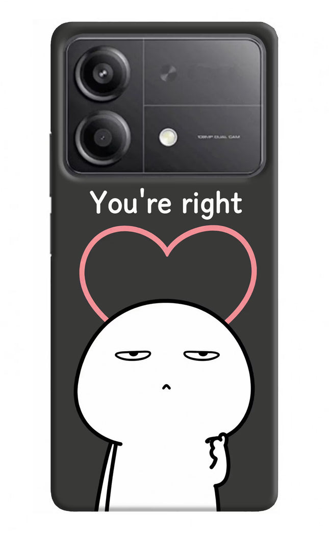 You're Right Poco X6 Neo Back Cover