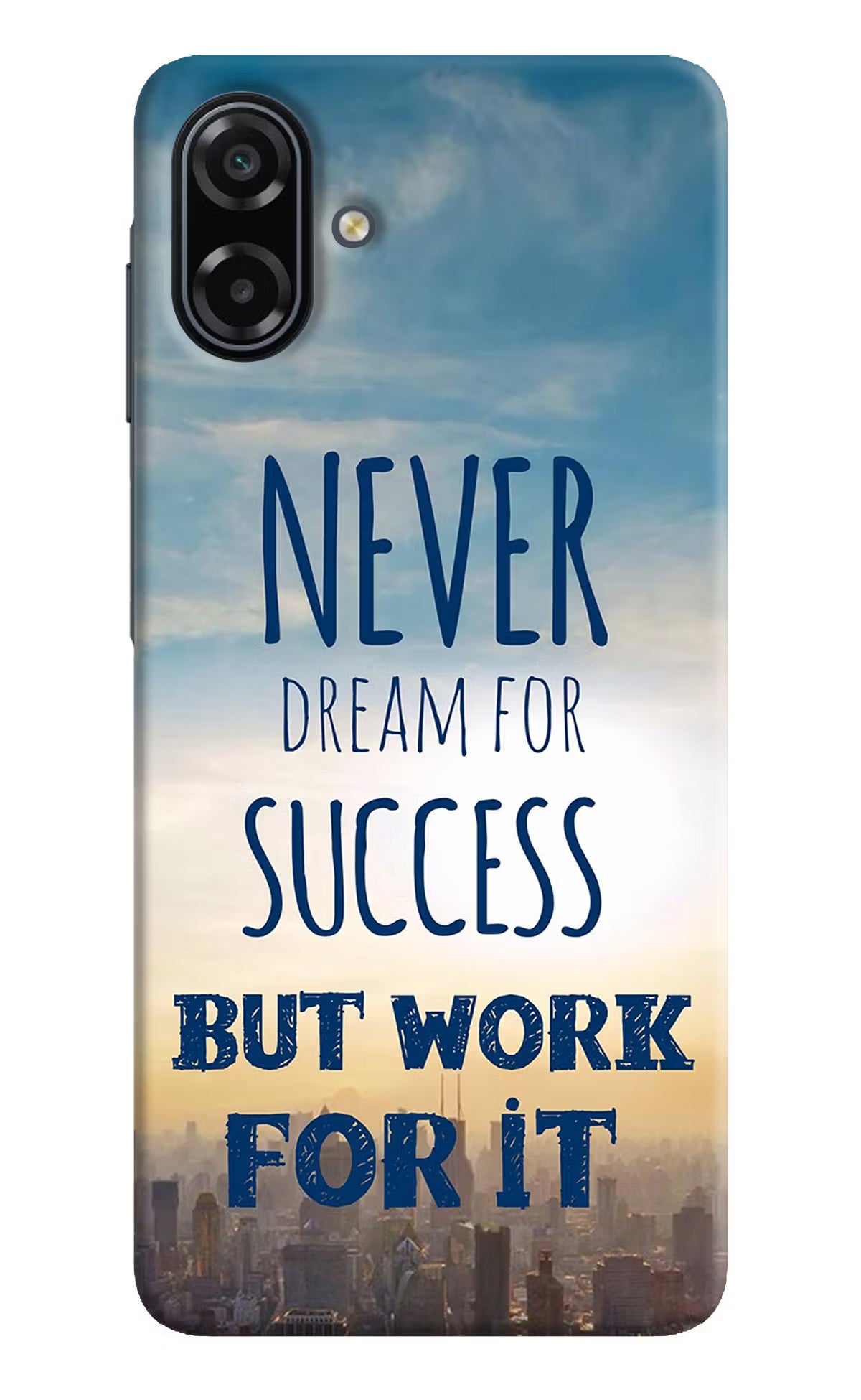 Never Dream For Success But Work For It Samsung A07 5G Back Cover