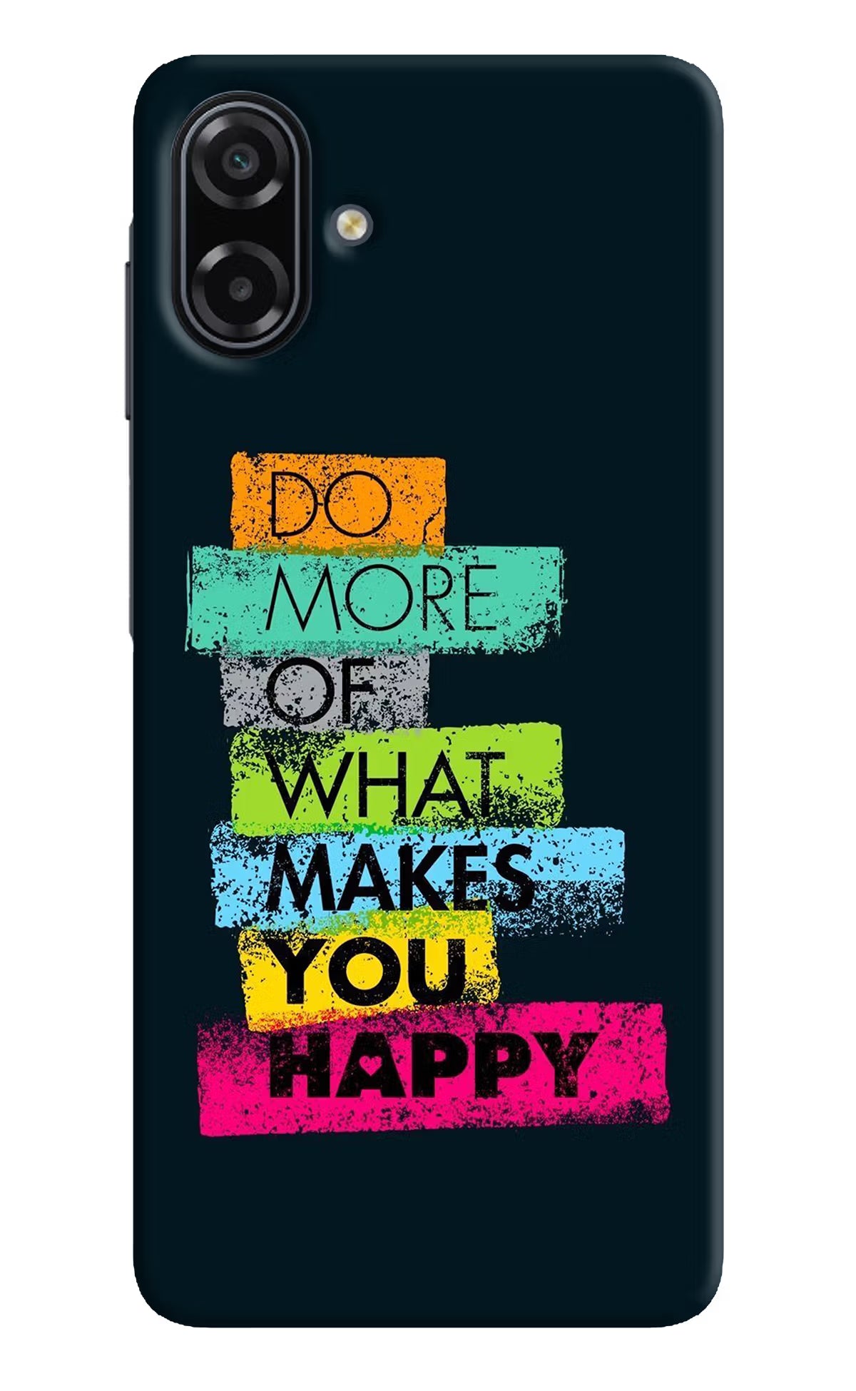 Do More Of What Makes You Happy Samsung A07 5G Back Cover