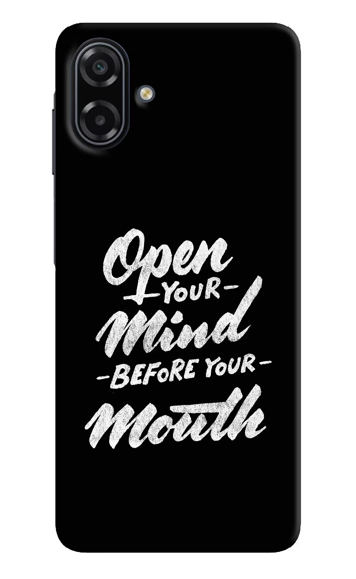 Open Your Mind Before Your Mouth Samsung A07 5G Back Cover