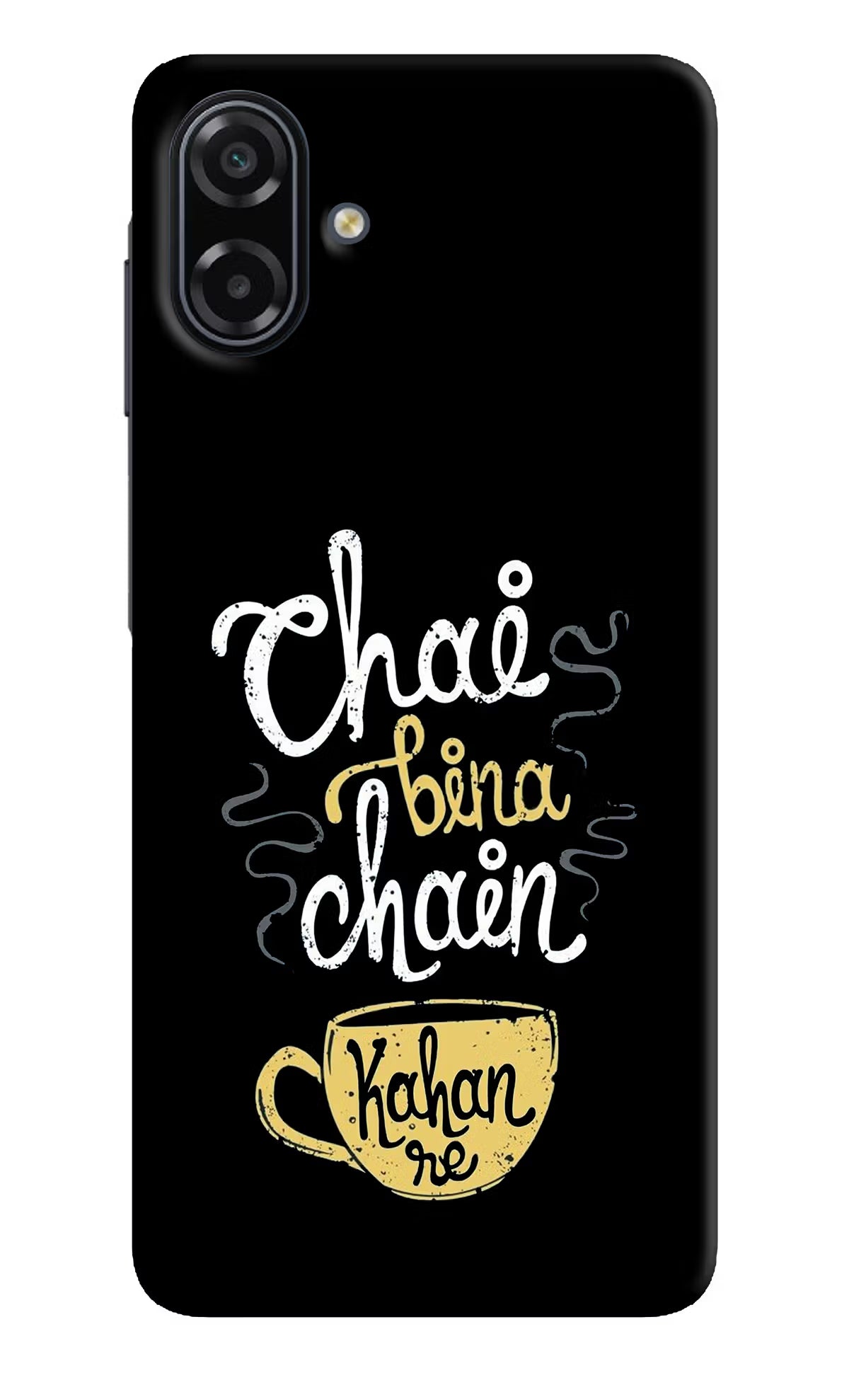 Chai Bina Chain Kaha Re Samsung A07 5G Back Cover