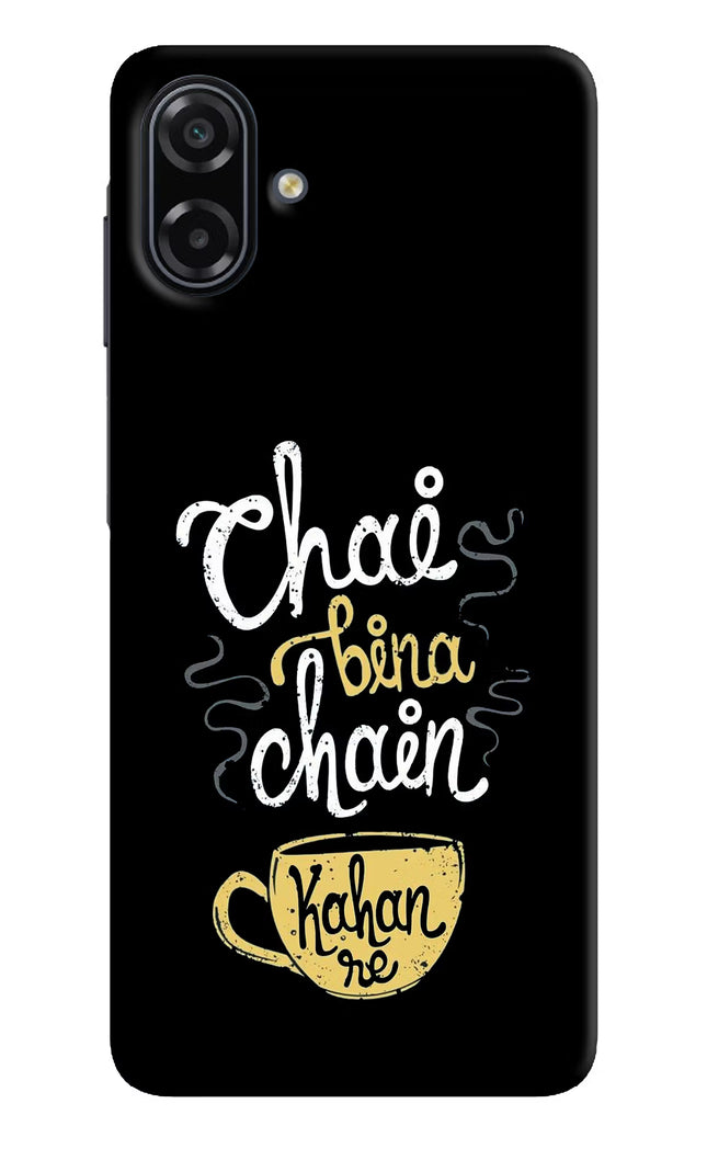 Chai Bina Chain Kaha Re Samsung A07 5G Back Cover