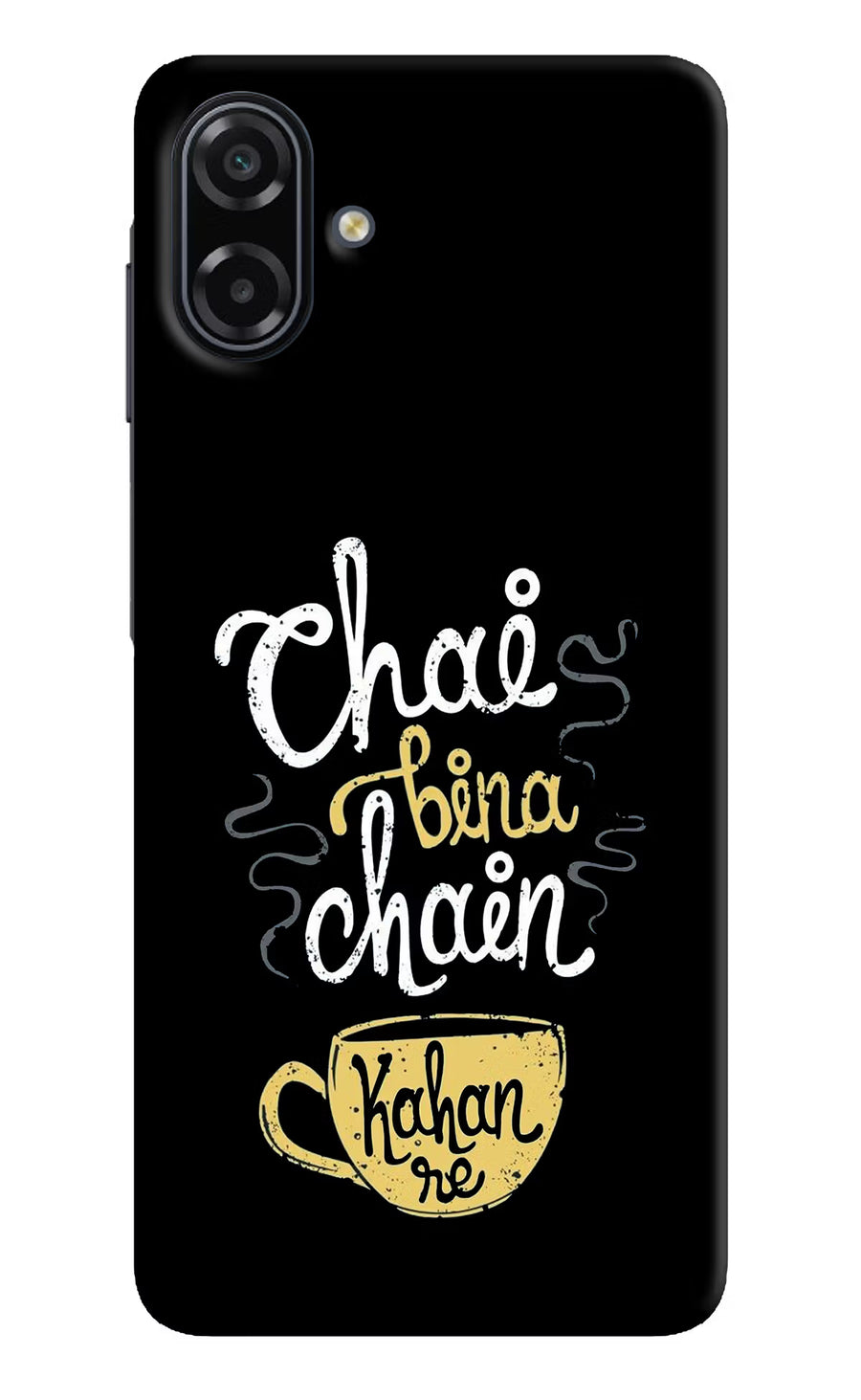 Chai Bina Chain Kaha Re Samsung A07 5G Back Cover, Hard case
