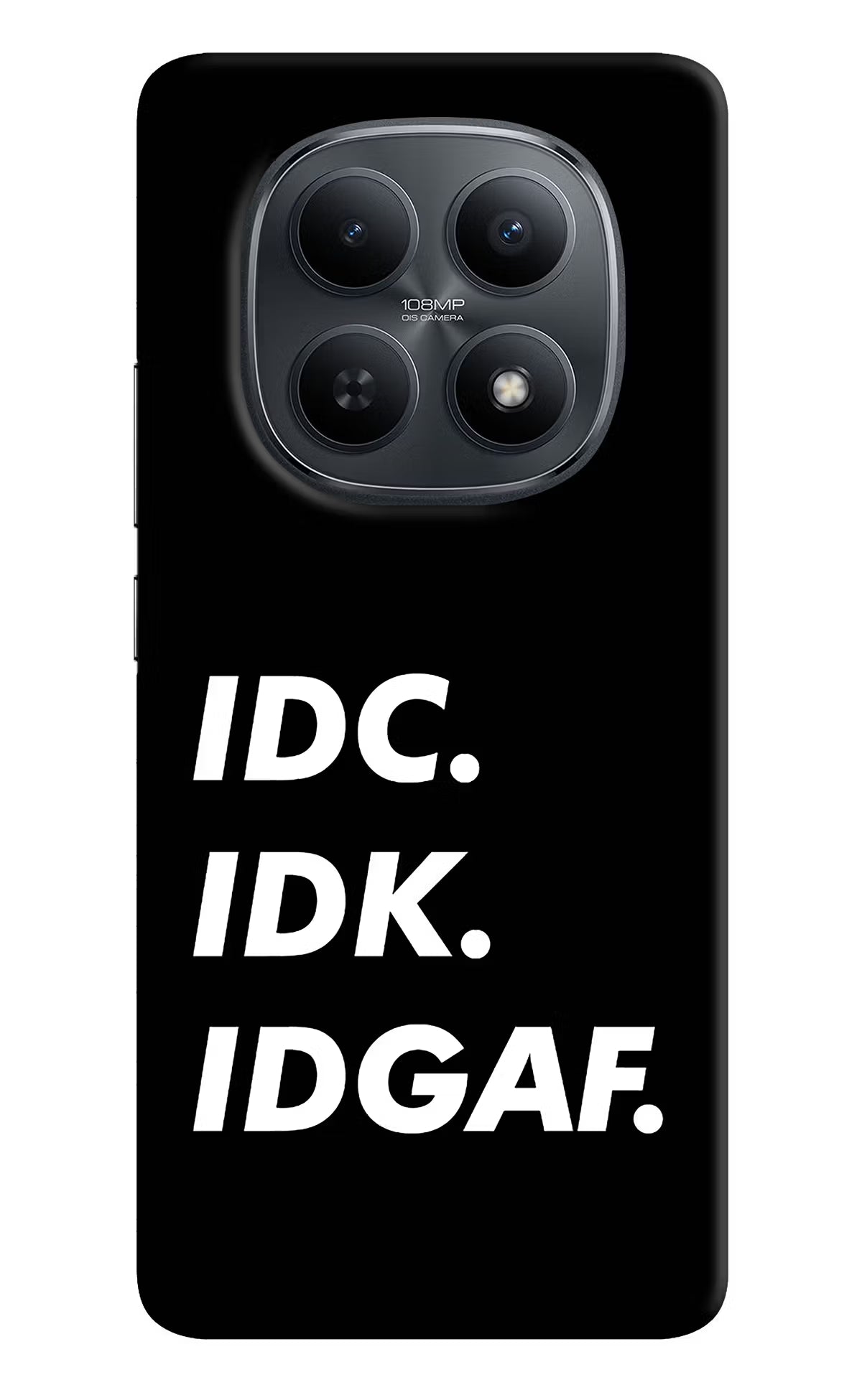 Idc Idk Idgaf Redmi Note 15 5G Back Cover