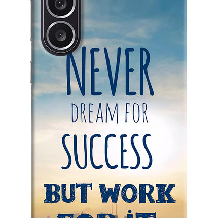 Never Dream For Success But Work For It Samsung M36 5G Hard Case Back Cover by Casekaro
