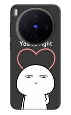 You're Right Vivo X300 Hard Case Back Cover by Casekaro