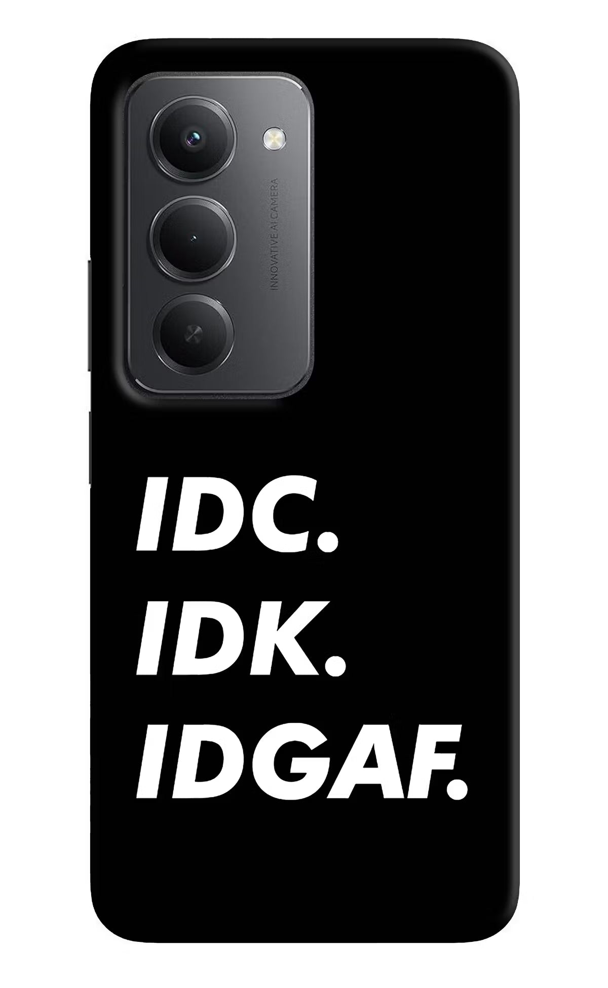 Idc Idk Idgaf Redmi 15 5G Back Cover