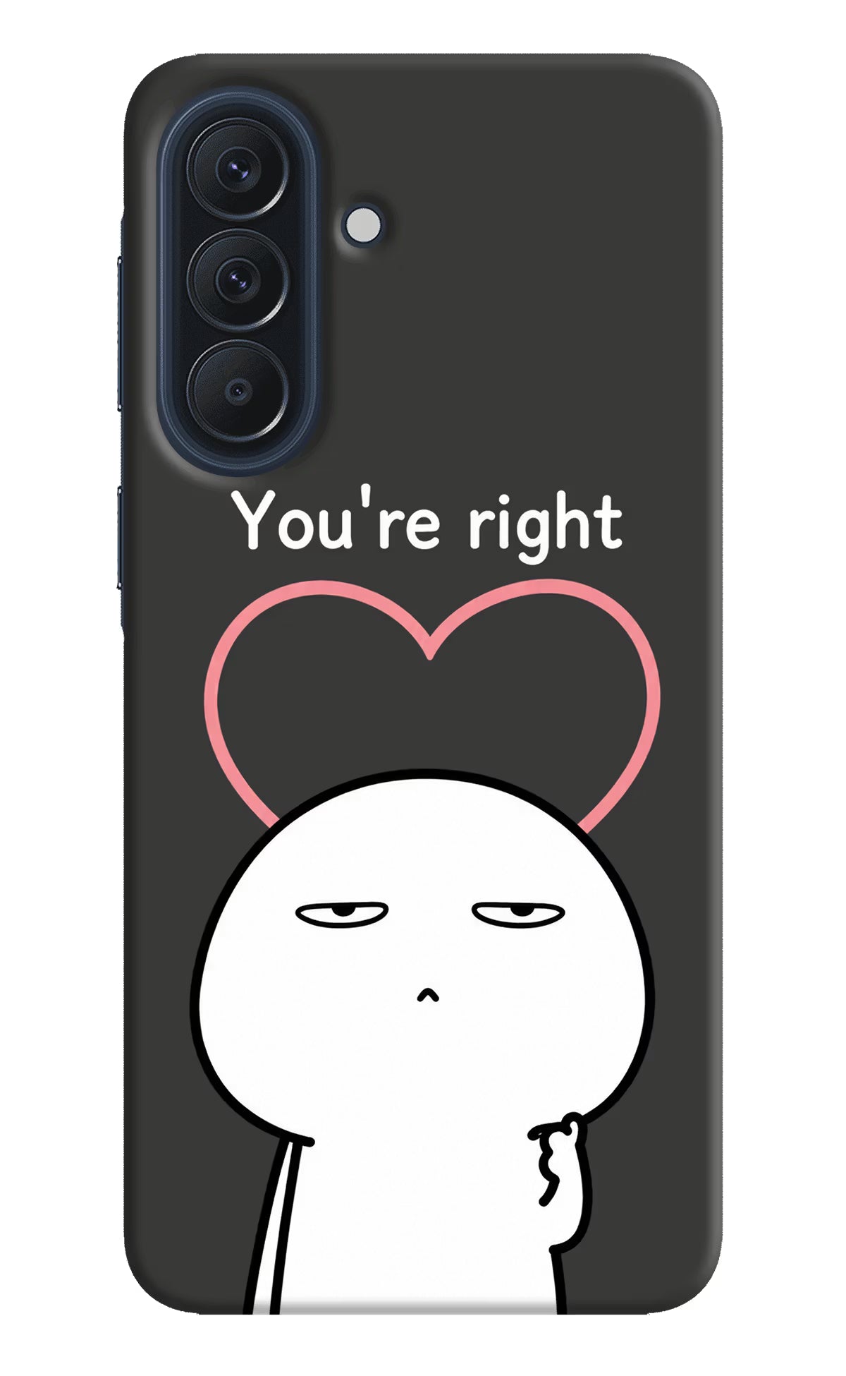 You're Right Samsung A57 5G Back Cover