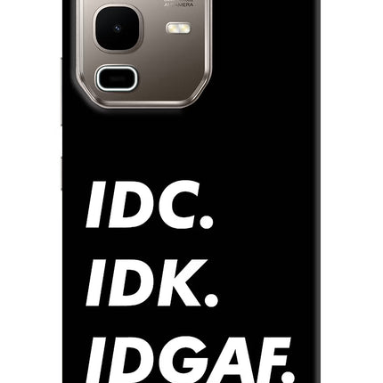 Idc Idk Idgaf Infinix Note 50s 5G Plus Hard Case Back Cover by Casekaro