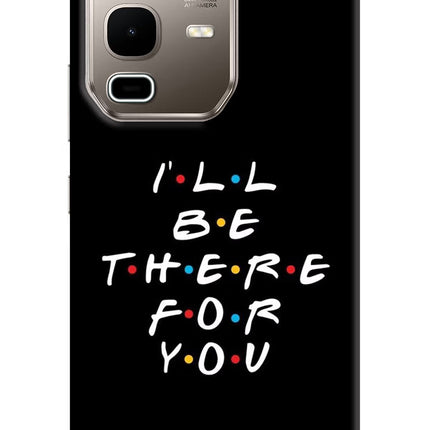 I'll Be There For You Infinix Note 50s 5G Plus Hard Case Back Cover by Casekaro