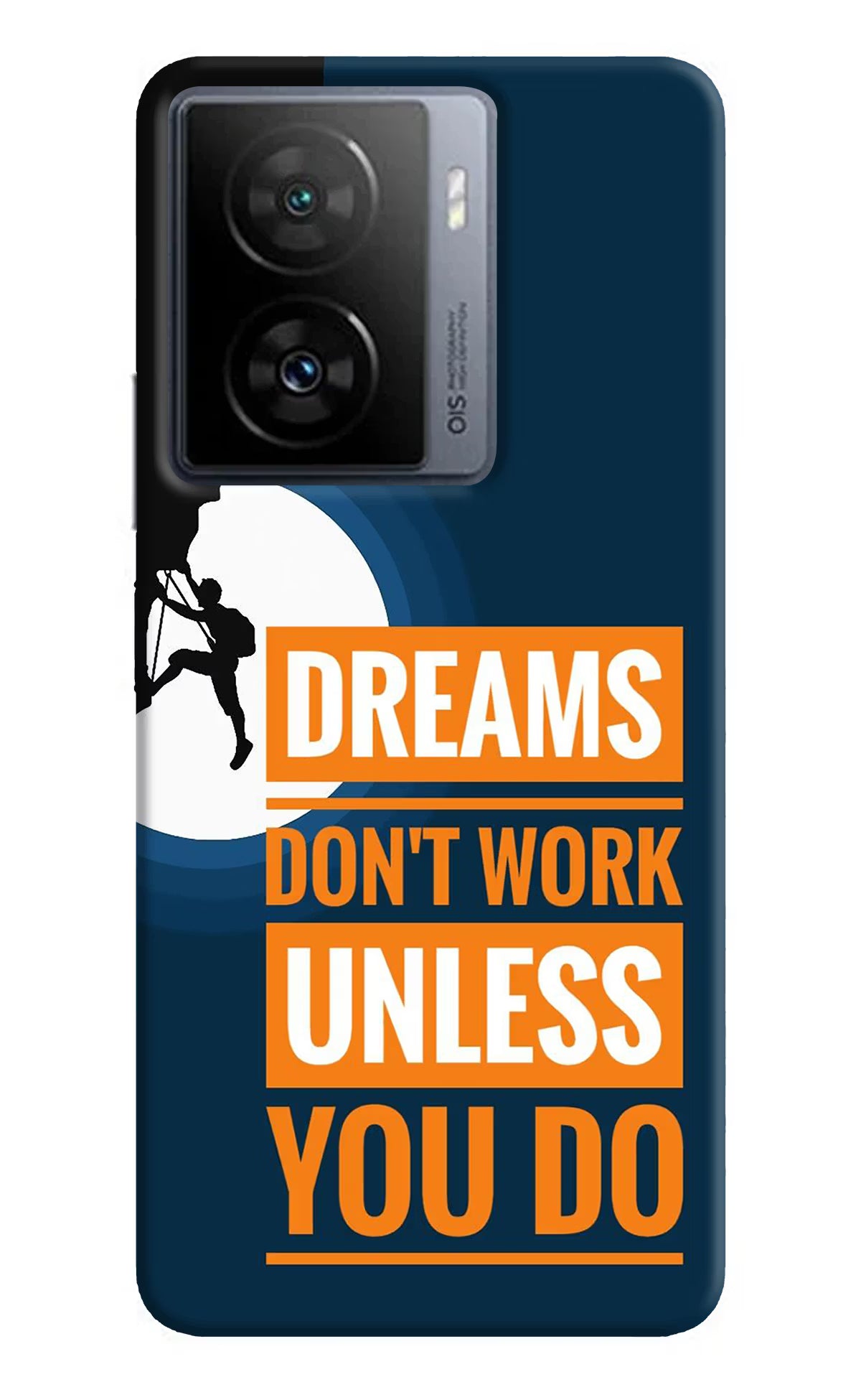 Dreams Don’T Work Unless You Do iQOO Z7 5G Back Cover