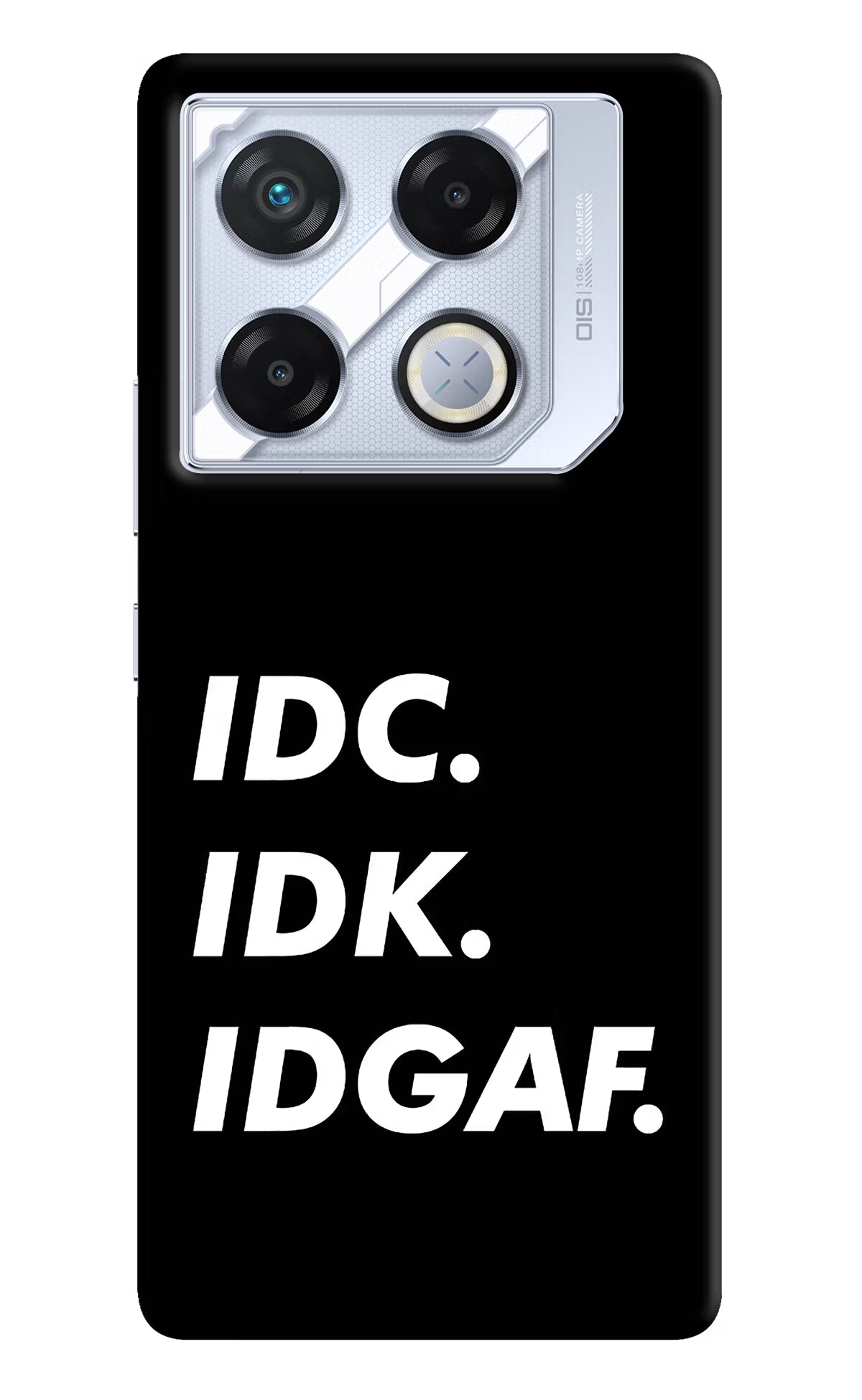 Idc Idk Idgaf Infinix GT 20 Pro Back Cover