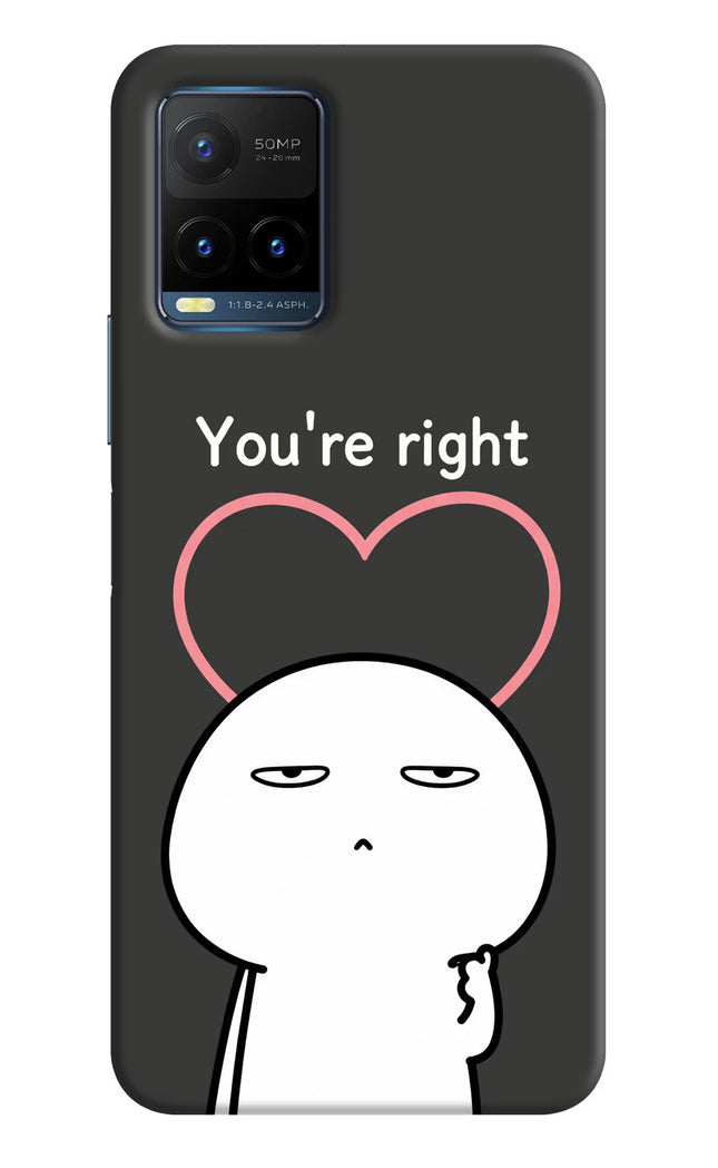You're Right Vivo Y21T Hard Case Back Cover by Casekaro