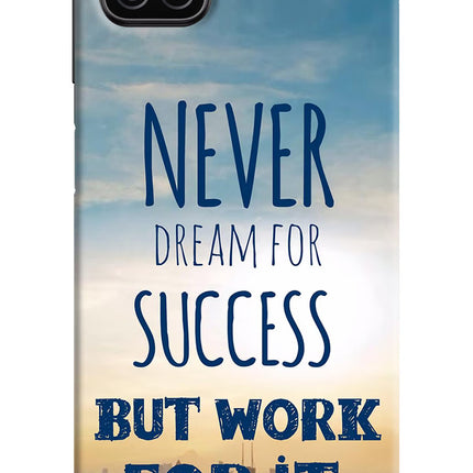 Never Dream For Success But Work For It Samsung A12 Hard Case Back Cover by Casekaro