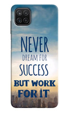 Never Dream For Success But Work For It Samsung A12 Hard Case Back Cover by Casekaro