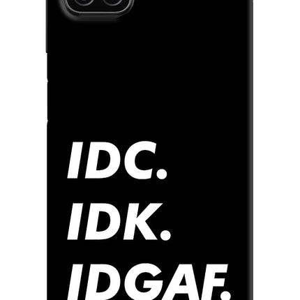 Idc Idk Idgaf Samsung A12 Hard Case Back Cover by Casekaro