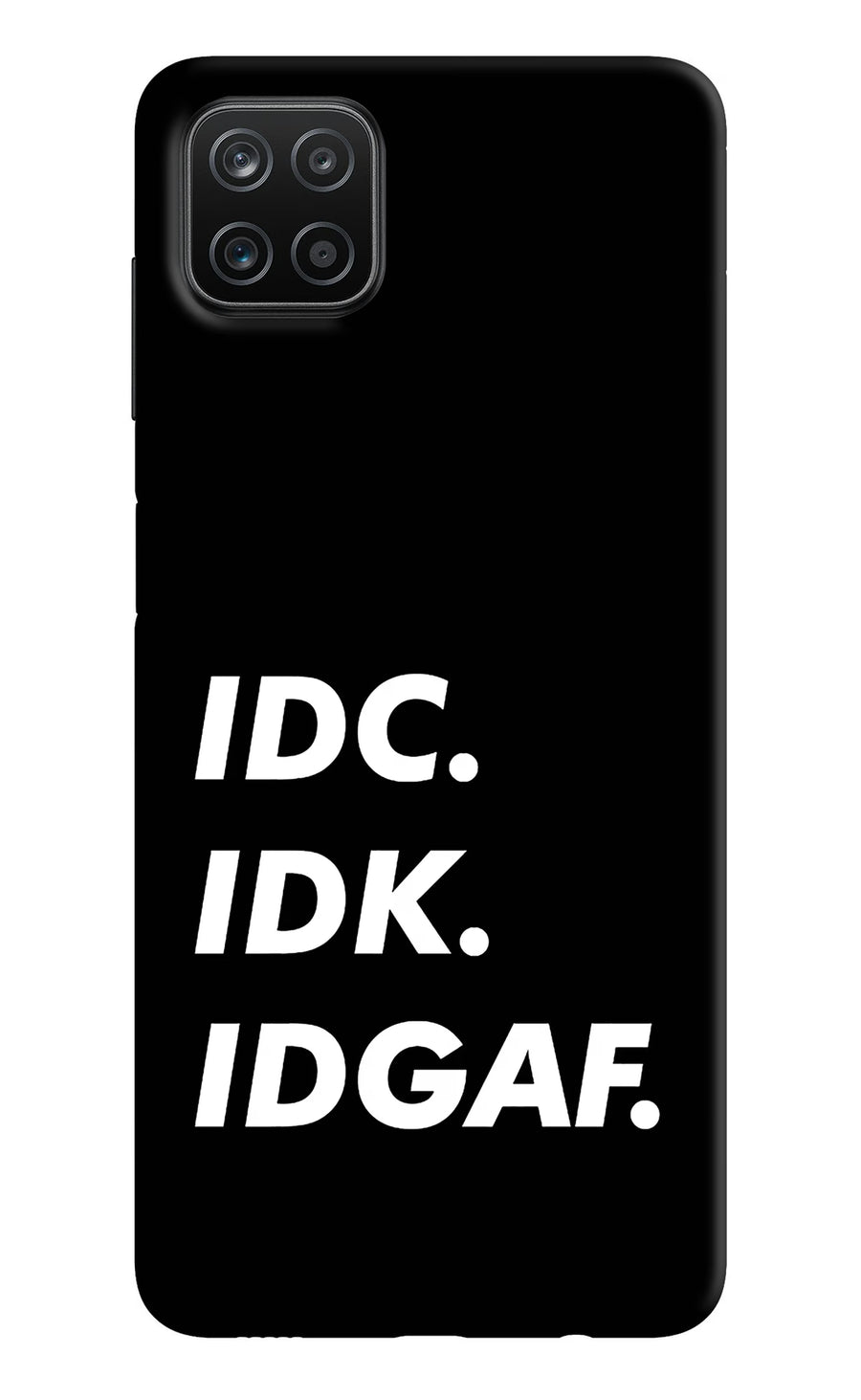 Idc Idk Idgaf Samsung A12 Back Cover, Hard case