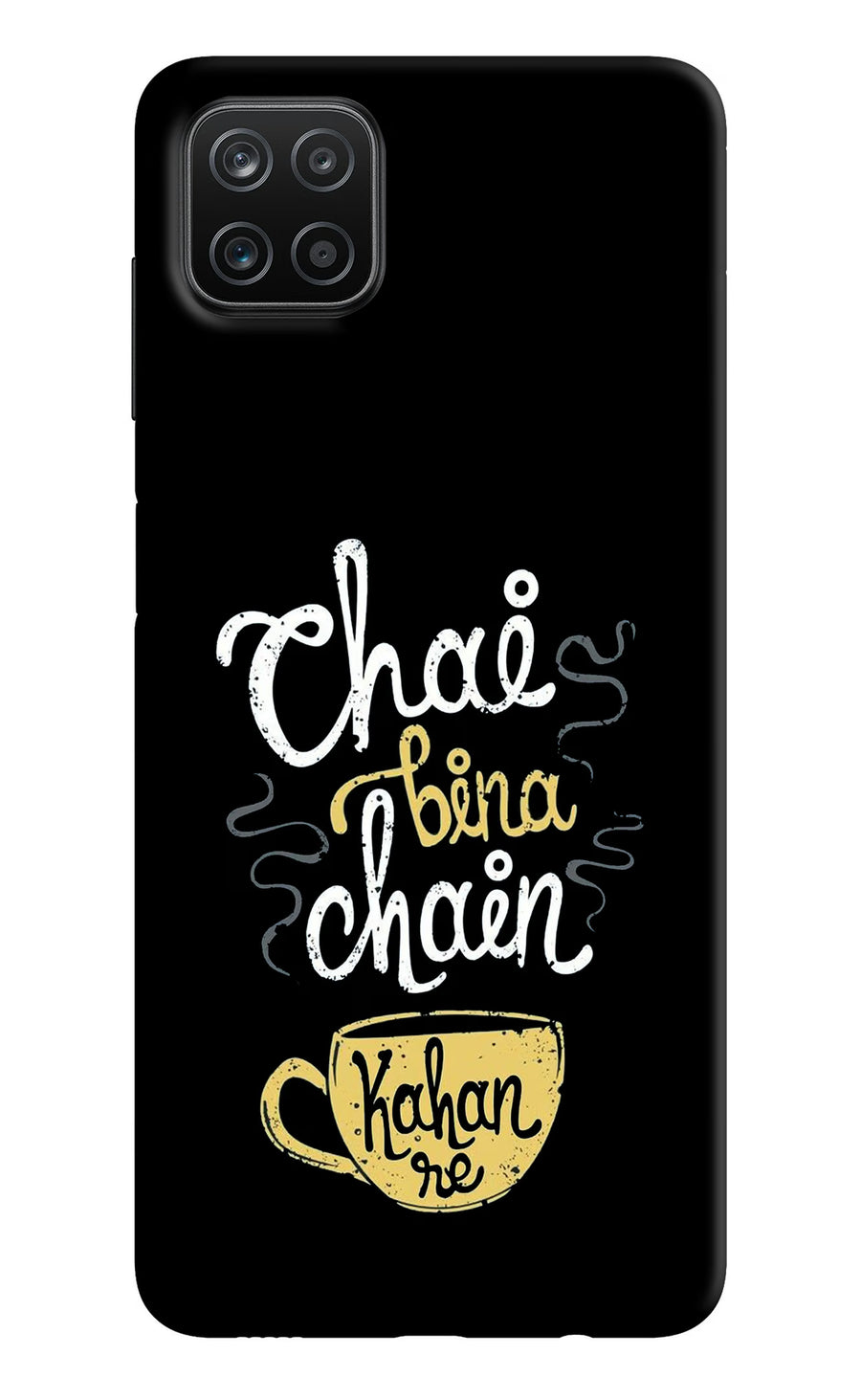 Chai Bina Chain Kaha Re Samsung A12 Back Cover, Hard case