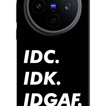 Idc Idk Idgaf Vivo X200T Back Cover