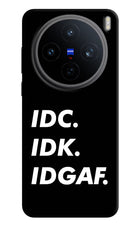Idc Idk Idgaf Vivo X200T Back Cover