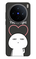You're Right Vivo X200T Back Cover
