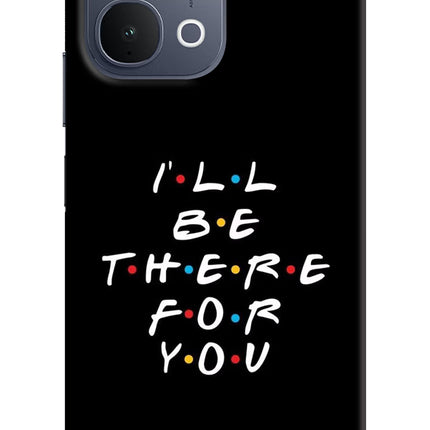 I'll Be There For You iQOO Z11x 5G Back Cover