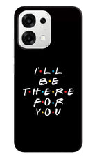 I'll Be There For You Oppo F33 5G Back Cover