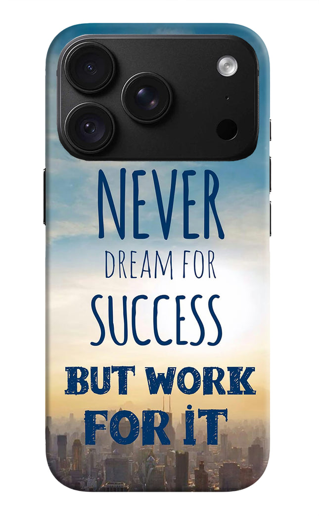 Never Dream For Success But Work For It iPhone 18 Pro Back Cover